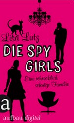¬Die¬ Spy Girls: eine schrecklich schräge Familie