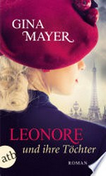 Leonore und ihre Töchter: Roman