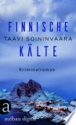Finnische Kälte: Ratamo ermittelt ; Thriller