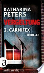 Vergeltung - Folge 2: Carnifex ; Thriller