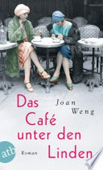 Das Café unter den Linden: Roman