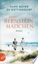 Das Bernsteinmädchen: Roman