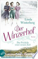 Der Winzerhof - Das Prickeln einer neuen Zeit: Roman
