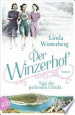 Der Winzerhof - Tage des perlenden Glücks: Roman
