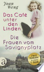Das Café unter den Linden & Die Frauen vom Savignyplatz