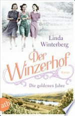 Der Winzerhof - Die goldenen Jahre: Roman