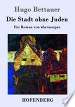 Die Stadt ohne Juden: ein Roman von übermorgen