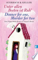 Unter allen Beeten ist Ruh / Dinner for one, Murder for two: Zwei Pippa-Bolle-Krimis in einem E-Book Bundle