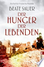 Der Hunger der Lebenden: Kriminalroman