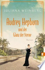 Audrey Hepburn und der Glanz der Sterne