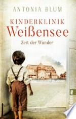 Kinderklinik Weißensee - Zeit der Wunder