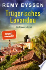 Trügerisches Lavandou: Ein Provence-Krimi : Die Bestseller-Reihe aus Südfrankreich : Der spannende Urlaubskrimi für Fans der Provence