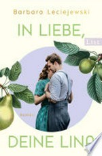 In Liebe, deine Lina: Roman : Der neue bewegende Roman der Bestsellerautorin von "Fritz und Emma"