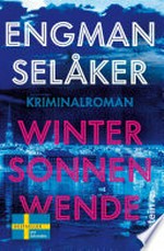 Wintersonnenwende: Kriminalroman : Atmosphärisch, nordisch, fesselnd: Der Nr.1-Bestseller aus Schweden! Eiskalte Spannung aus Skandinavien