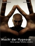 Hypnose lernen: Praxishandbuch ; für tiefe Trance, Selbsthypnose, Blitzhypnose und die sichere Anwendung im Alltag