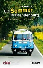 Ein Sommer in Brandenburg: Ein Roadmovie zum Blättern