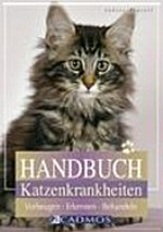 Handbuch Katzenkrankheiten: Vorbeugen. Erkennen. Behandeln