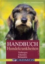 Handbuch Hundekrankheiten [Vorbeugen, Erkennen, Behandeln]