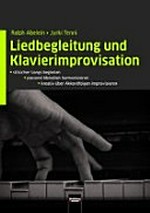 Liedbegleitung und Klavierimprovisation: stilsicher Songs begleiten, passend Melodien harmonisieren, kreativ über Akkordfolgen improvisieren