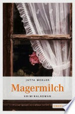 Magermilch: Kriminalroman