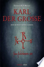 Karl der Große: der Roman seines Lebens