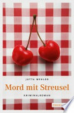 Mord mit Streusel: Kriminalroman