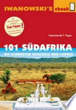101 Südafrika: die schönsten Reiseziele und Lodges