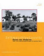 Zeitmaschine Lausitz: Oasen der Moderne, Stadt- und Landschaftsgestaltung im Lausitzer Revier
