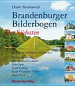 Brandenburger Bilderbogen: Der Südosten. Kulturlandschaften in Europa