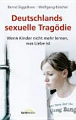 Deutschlands sexuelle Tragödie: wenn Kinder nicht mehr lernen, was Liebe ist