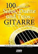 100 wunderbare Solos, Duette und Trios für Gitarre