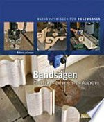 Bandsägen: Einrichten - Beherrschen - Ausreizen