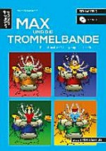Max und die Trommelbande: das ultimative Schlagzeugbuch für Kinder
