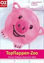 Topflappen-Zoo: tierische Topflappen-Handschuhe häkeln