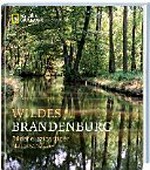 Wildes Brandenburg: Große Flüsse, stille Seen