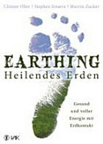 Earthing - heilendes Erden: gesund und voller Energie mit Erdkontakt