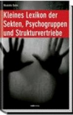 Kleines Lexikon der "Sekten", Psychogruppen und Strukturvertriebe