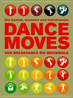 ¬Die¬ besten, coolsten und beliebtesten Dance Moves: von Breakdance bis Moonwalk