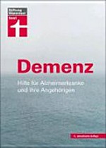Demenz: Hilfe für Alzheimerkranke und ihre Angehörigen