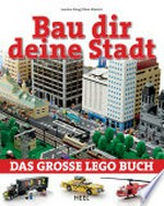 ¬Das¬ große Lego-Buch: bau dir eine Stadt