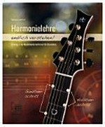 Harmonielehre endlich verstehen! Einstieg in die Musiktheorie (nicht nur) für Gitarristen