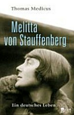Melitta von Stauffenberg: ein deutsches Leben