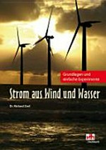 Strom aus Wind und Wasser: Grundlagen und einfache Experimente