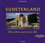 Sudetenland: kein schöner Land in jener Zeit ; Doppelband