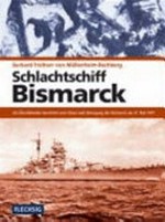 Schlachtschiff Bismarck [ein Überlebender berichtet vom Glanz und Untergang der Bismarck am 27. Mai 1941]