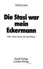 ¬Die¬ Stasi war mein Eckermann oder: mein Leben mit der Wanze