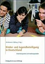 Kinder- und Jugendbeteiligung in Deutschland: Entwicklungsstand und Handlungsansätze