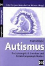 Autismus: Erscheinungsbild, Ursachen und Behandlungsmöglichkeiten