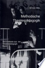 Methodische Theaterpädagogik: aufgezeigt anhand eines Arbeitsmodells
