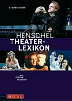 Henschel Theaterlexikon: mit Stückeregister